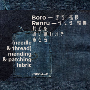 Boro - The Japanese art of mending and patching fabric with KOBO A-B