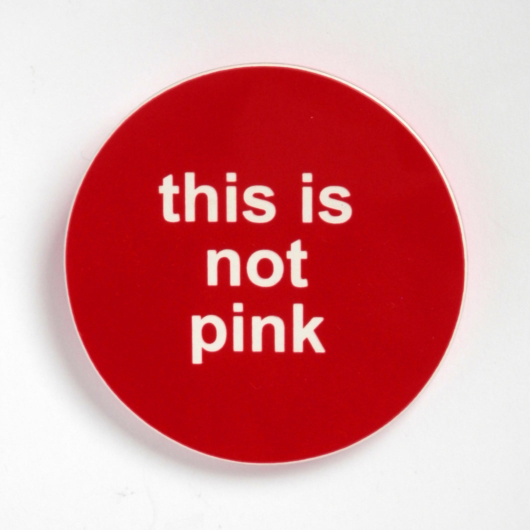 This is Not Pink Badge